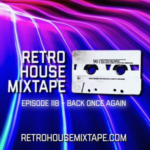 Retro House Mixtape - Episode 118