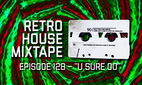 Episode 128 - U Sure Do
